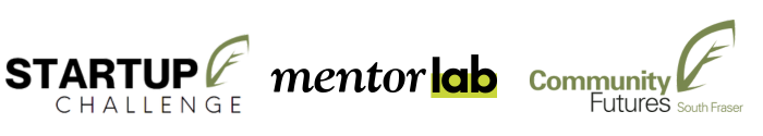 Startup Challenge, Mentorlab and Community Futures South Fraser logos